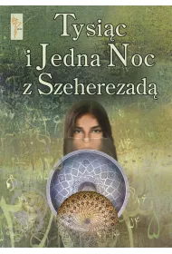 Tysi�c i Jedna Noc z Szeherezad�