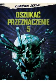 Oszuka przeznaczenie 5