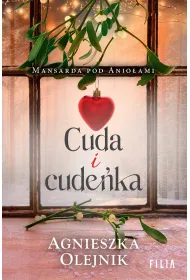 Cuda i cude�ka. Mansarda pod Anio�ami. Tom 1