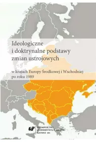 Ideologiczne i doktrynalne podstawy zmian ustrojowych w krajach Europy �rodkowej i Wschodniej po roku 1989