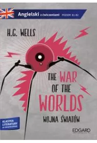 Wojna wiatw The War Of The Worlds Adaptacja Klasyki Z wiczeniami Poziom B1-B2