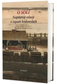 O soli, najstarsze relacje o �upach krakowskich