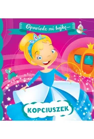 Opowiedz mi bajk�. Kopciuszek