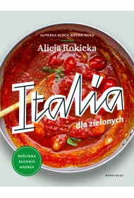 Italia dla zielonych. Rolinna kuchnia woska