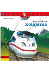 M�dra Mysz. Mam przyjaciela kolejarza
