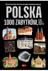 Polska. 1000 zabytk�w, kt�re musisz zobaczy�