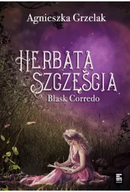 eBook Herbata szczcia. Blask Corredo. Tom 1 mobi epub