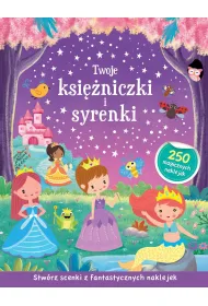 Twoje ksi�niczki i syrenki. Stw�rz scenki z fantastycznych naklejek