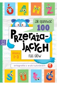 Jak opanowa� 100 przera�aj�cych nas s��w