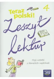 Teraz polski 4. Zeszyt lektur