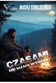 Czasami nie mamy wyboru