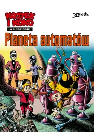 Kajtek i Koko w Kosmosie. Tom 4. Planeta automat�w