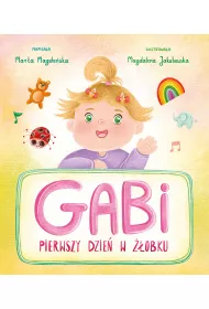 Gabi. Pierwszy dzie� w ��obku