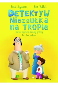 Detektyw Niezguka na tropie. Sprawa zaginionej babcinej protezy