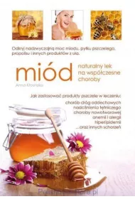 Mi�d - naturalny lek na wsp�czesne choroby