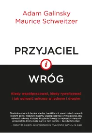 Przyjaciel i wr�g kiedy wsp�pracowa� kiedy rywalizowa� i jak odnosi� sukcesy w jednym i drugim