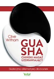 Gua Sha. Chi�ski masa� uzdrawiaj�cy