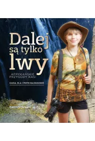 Dalej s� tylko lwy afryka�skie przygody kasi