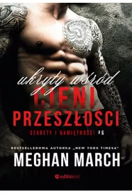 Ukryty w�r�d cieni przesz�o�ci. Sekrety i nami�tno�ci. Tom 6