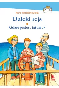 Daleki rejs / Gdzie jeste� tatusiu?