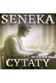 Audiobook Seneka i inni myliciele. Najpikniejsze cytaty do praktykowania stoicyzmu mp3