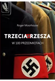 Trzecia Rzesza w 100 przedmiotach