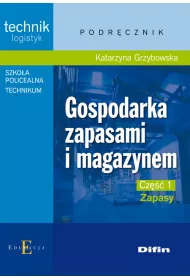Gospodarka zapasami i magazynem. Technik logistyk. Podrcznik. Cz 1. Zapasy