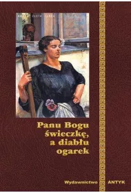 Panu Bogu �wieczk� A Diab�u Ogarek