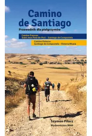 Camino De Santiago Przewodnik dla pielgrzym�w