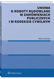 Umowa o roboty budowlane w zam�wieniach publicznych i w kodeksie cywilnym