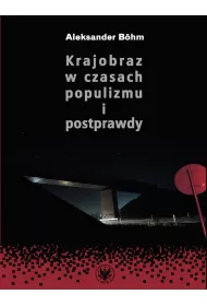 Krajobraz w czasach populizmu i postprawdy
