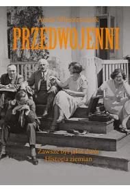 Przedwojenni. Zawsze by� jaki� dw�r