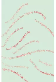 Narodzi� si�. Pocz�tek nowej istoty ludzkiej