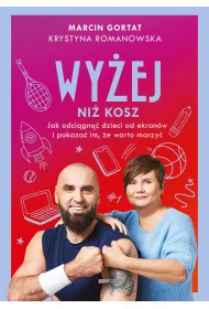 Wy�ej ni� kosz. Jak wyci�gn�� dzieci sprzed ekran�w i pokaza� im, �e warto marzy�