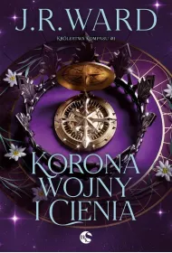 Korona wojny i cienia. Kr�lestwa Kompasu. Tom 1