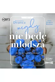 Audiobook CD MP3 Nigdy nie b�d� m�odsza, ale kto mi zabroni pr�bowa�