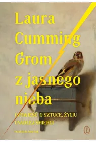 Grom z jasnego nieba. Opowie�� o sztuce, �yciu i nag�ej �mierci