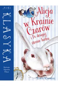 Alicja w Krainie Czar�w i Po drugiej stronie lustra. Mini Klasyka