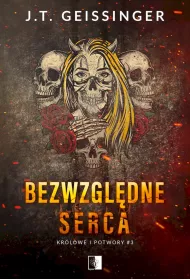 Bezwzgl�dne serca. Kr�lowe i potwory. Tom 3
