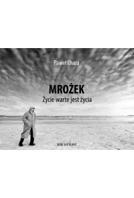 Mro�ek. �ycie warte jest �ycia