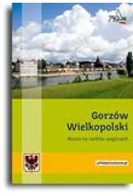 Gorz�w Wielkopolski. Miasto na siedmiu wzg�rzach