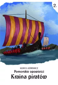 Kraina pirat�w. Pomorskie opowie�ci. Tom 2