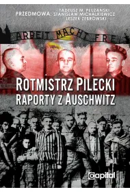 Rotmistrz Pilecki. Raporty z Auschwitz
