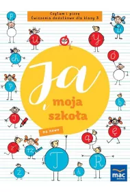 Ja i moja szko�a na nowo. Czytam i pisz�. �wiczenia dodatkowe dla klasy 3