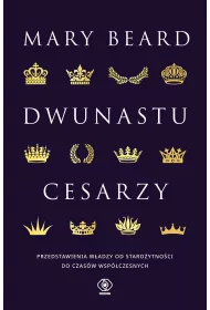 eBook Dwunastu cesarzy. Przedstawienia wadzy od staroytnoci do czasw nowoytnych mobi epub