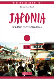 Japonia. Kraj, ktry wszystkim zadziwia