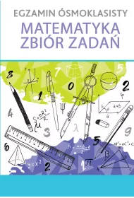 Egzamin �smoklasisty. Matematyka. Zbi�r zada�