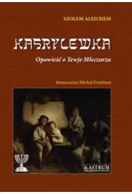 Kasrylewka. Opowie�� o Tewje Mleczarzu BR