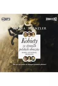 Audiobook Kobiety ze s�ynnych polskich obraz�w. Boskie, natchnione, przekl�te CD