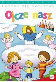 Uczymy si� modlitwy. Ojcze nasz